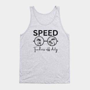 SPEED TEACHERS OFF DUTY Tank Top